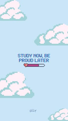 an old - school computer game with the words study now be proud later