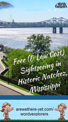 an advertisement for the free and low cost sightseeing in historic mississippi