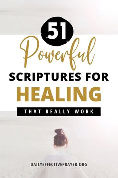 a woman with her back to the camera and text that reads powerful scripturess for healing that really work