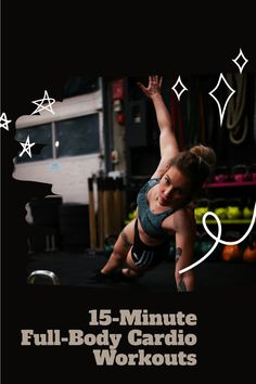 a woman doing an exercise with the words 15 - minute full body cardio workouts