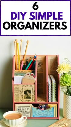 an organized desk with the words 6 diy simple organizers on it and a cup of coffee