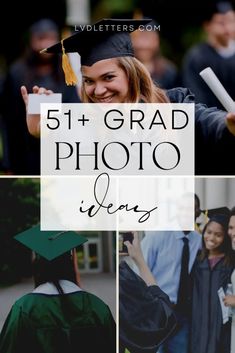 graduation photos with the words 51 + grad photo ideas