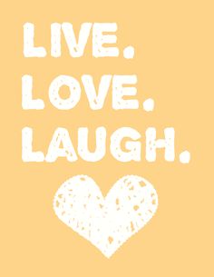 the words live, love, laugh and laugh are written in white on a yellow background