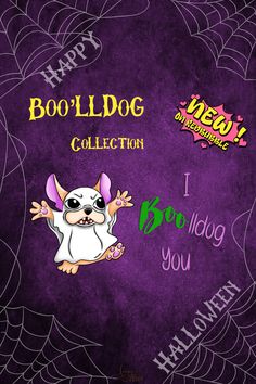 Looannsnook hand drawn vector design in cartoon style featuring a ghostly French bulldog with the phrase "I Boo’llgdog You", Boo the dog seems more ready to give a hug than to scare people. Pink, purple, orange, green and blue colors.