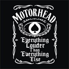 a black and white poster with the words motorhead, everything louder than everything else