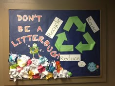 a bulletin board that says don't be a litter bug reduce and recycle