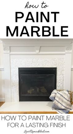 a fireplace with the words how to paint marble on it