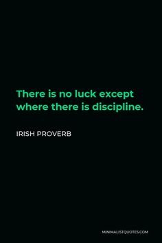 there is no luck except where there is dislippine irish prove on black background