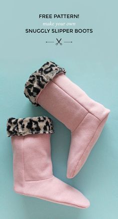 two pink boots with leopard print on them and the words free pattern make your own snugly slipper boots