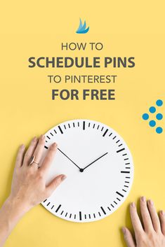 two hands on a clock with the words how to schedule pins to pinterest