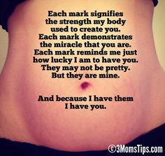 the back of a woman's stomach with a poem written on it that reads, each mark signifies the strength my body used to create you