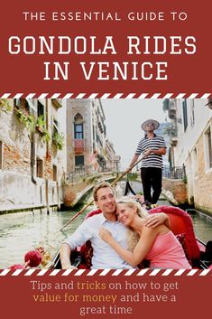 the essential guide to gondola rides in venice tips and tricks on how to get value for money and have a great time