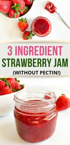 strawberry jam in a jar with strawberries on the side and text overlay reading 3 ingredient strawberry jam without pectin