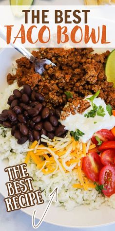 the best taco bowl recipe is made with rice, beans, tomatoes and black beans