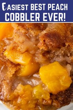 a close up of a plate of food with text overlay that reads easyest best peach cobbler ever