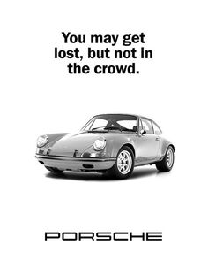 a porsche advertisement with the words you may get lost, but not in the crowd