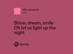 a pink background with the words shine, dream, smile oh let us light up the night