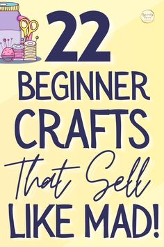 22 beginner crafts that sell like mad