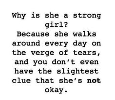 a quote that says why is she a strong girl? because she walks around every day on