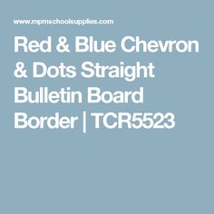 red and blue chevron & dots straight bulletin board border