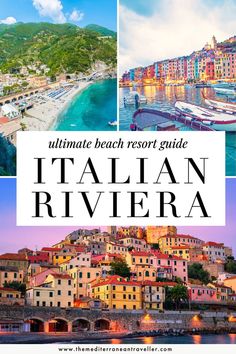 Collage of towns in the Italian Riviera with text overlay 'ultimate beach resort guide - Italian Riviera'. Italian Beach Resort, Italian Rivera, Italian Resort, San Remo Italy, Travel Mediterranean, Quiet Apartment, Dreamy Destinations, Italy Trip Planning