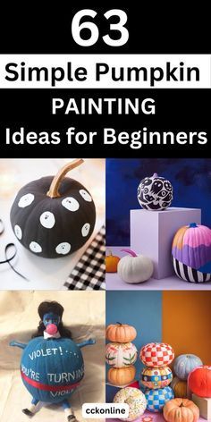 the cover of 65 simple pumpkin painting ideas for beginners