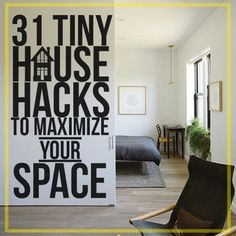 there is a poster with the words 31 tiny house hacks to maximumize your space