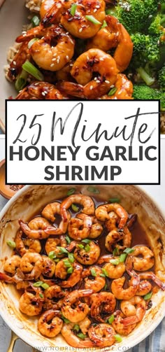 shrimp and broccoli in a skillet with text overlay that reads, 25 minute honey garlic shrimp