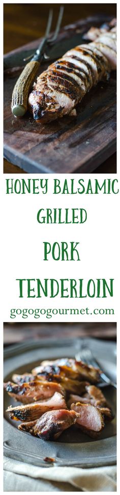 grilled pork with honey balsamic on top and tenderloon on the bottom