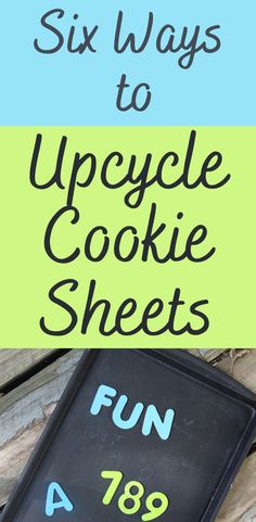 Ways to Reuse Cookie Sheets - Rough and Tumble Farmhouse Repurposed Cookie Sheet, Cookie Sheet Crafts, Can Upcycle, Magnetic Boards, Old Sheets, Cookie Sheets, Kids Schedule, Farmhouse Inspiration, Diy Upcycle