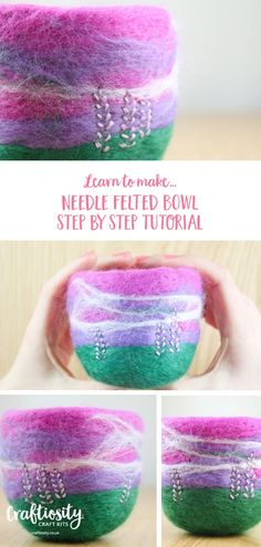 the steps to make needle felt bowl with step by step instructions