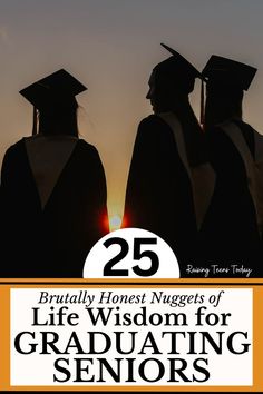 two graduates in graduation caps and gowns with the words 25 brilliant honest nuggets of life wisdom for graduating seniors