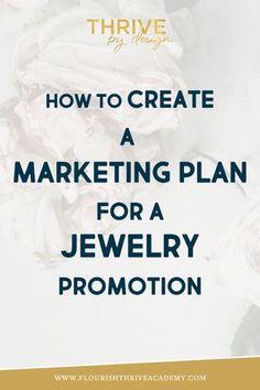 flowers with the title how to create a marketing plan for a jewelry promotion