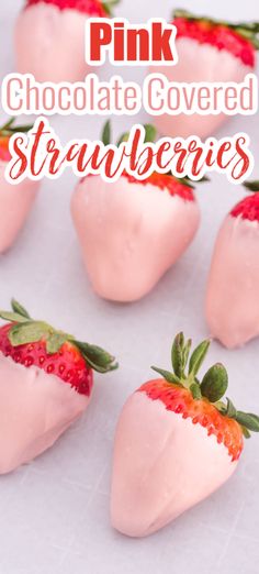 pink chocolate covered strawberries are arranged on a sheet of white paper with the words, pink chocolate covered strawberries