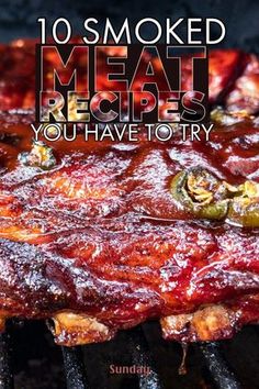 meat on the grill with text overlay reading 10 smoked meat recipes you have to try