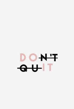 the words don't quit out are in black and pink on a white background