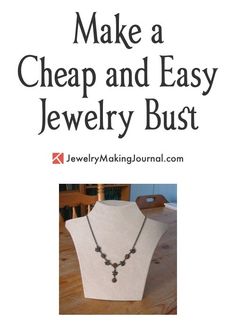 the cover of make a cheap and easy jewelry bust