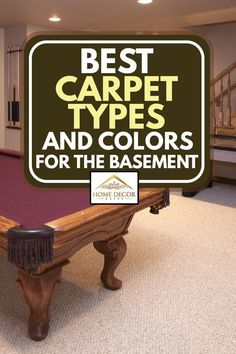 a pool table with the words best carpet types and colors for the basement above it