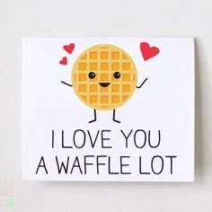 i love you a waffle lot card with an image of a smiling waffle