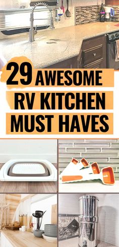 the words 29 awesome rv kitchen must haves written on them in orange and white