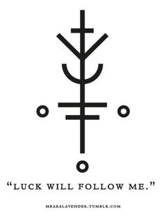 a black and white image with the words luck will follow me in it's center