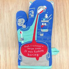 Yeah, I followed a recipe once. It was fucking boring. Oven Mitt Who doesn't switch up the recipe a time or two! This hilarious oven mitt is the perfect house warming gift for that neighbor or friend with a great sense of humor! #funnygifts #kitchengifts #ovenmitts #funnysayings #shoplylas The Perfect House, Funny Gifts For Women, Themed Gift Baskets, Funny Gifts For Men, Kitchen Oven, Types Of Gifts, Perfect House, Oven Mitt, Kitchen Gifts