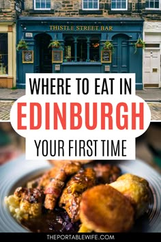 a plate with food on it and the words where to eat in edinburgh your first time