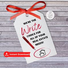 we're the write choice for all of your real estate needs printable gift tag