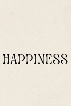 the word happiness written in black on a white background