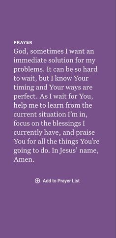 a purple background with the words prayer, god, sometimes i want an immediate solution for my problems