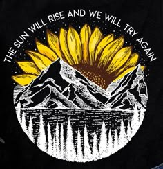 the sun will rise and we will try again t - shirt design on black background