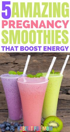 three smoothies with strawberries, kiwi and blueberries in front of the text 5 amazing pregancy smoothies that booster energy