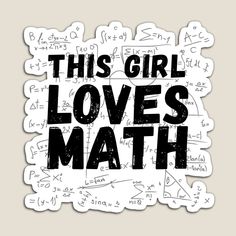 this girl loves math sticker on a white background with black letters and handwritten numbers