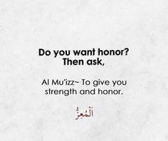 a piece of paper with the words do you want honor? then ask, al murizz - to give you strength and honor